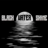 Black Water Shine