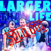 Larger Than Life “The Ultimate BoyBand Tribute” with 95SX