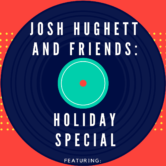 The Josh Hughett Christmas Show